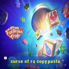 curse of ra copypasta